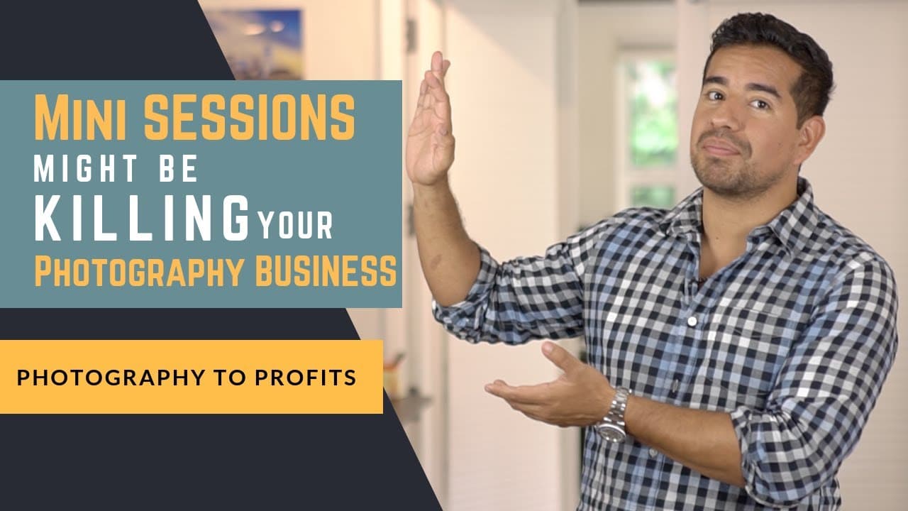 Mini Sessions Might Be Killing Your Business