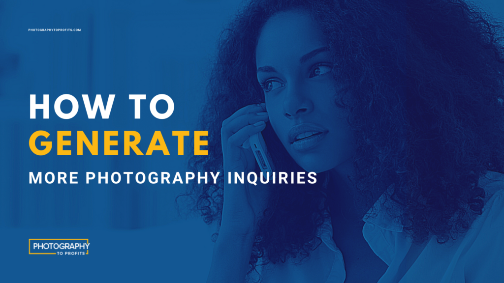 How to generate more photography inquiries
